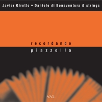 VVJ 038 - Javier Girotto, Daniele Di Bonaventura &amp; Strings - Recordando Piazzolla